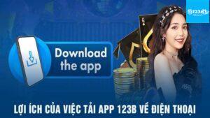 Lý Do Nên Tải App 123B Trên Android Thay Vì Dùng Trình Duyệt